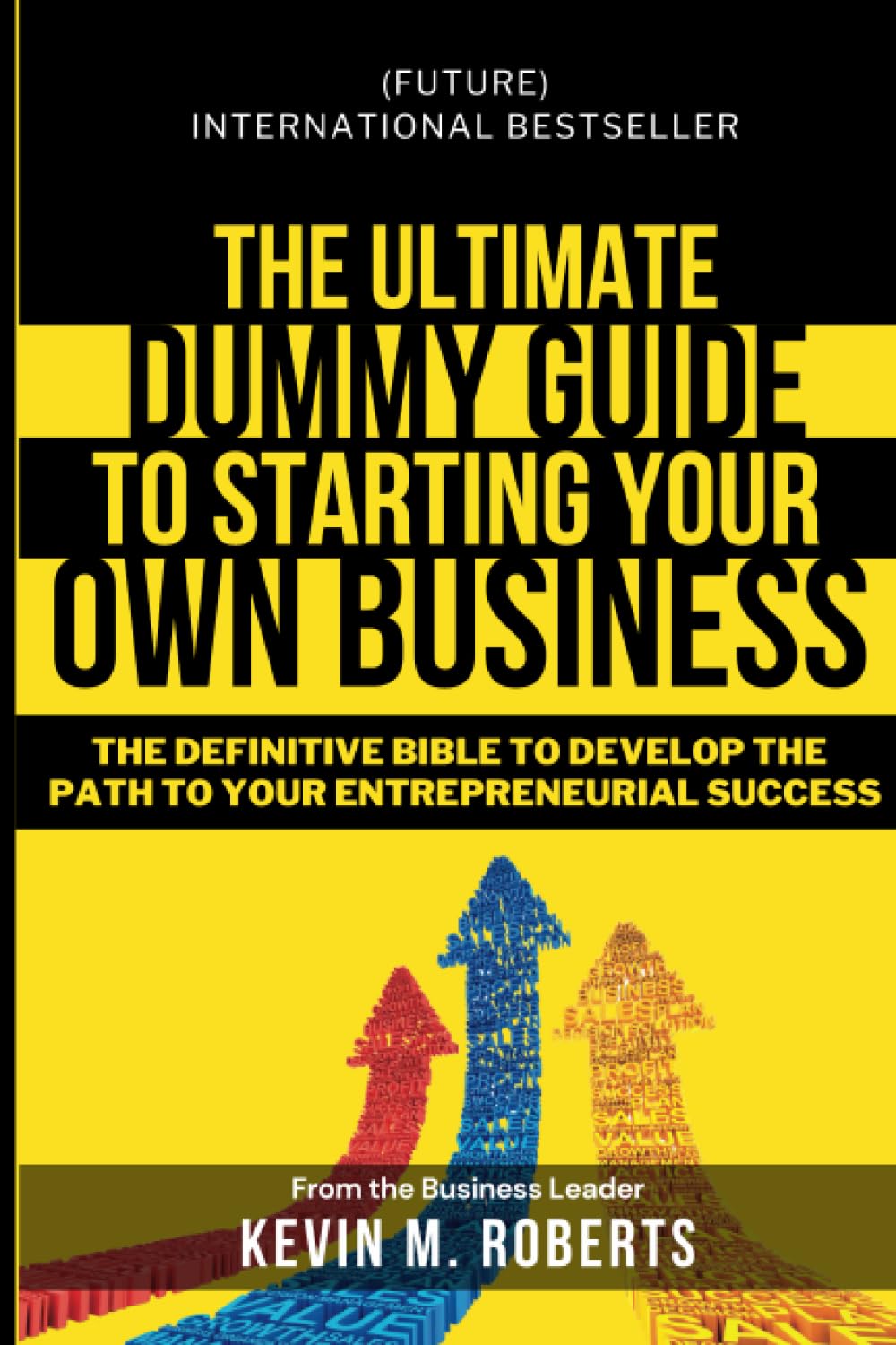 The Ultimate Dummy Guide to Starting Your Own Business