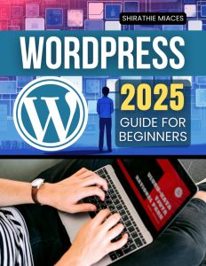 WordPress 2025 Guide for Beginners