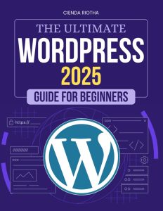 The Ultimate WordPress 2025 Guide