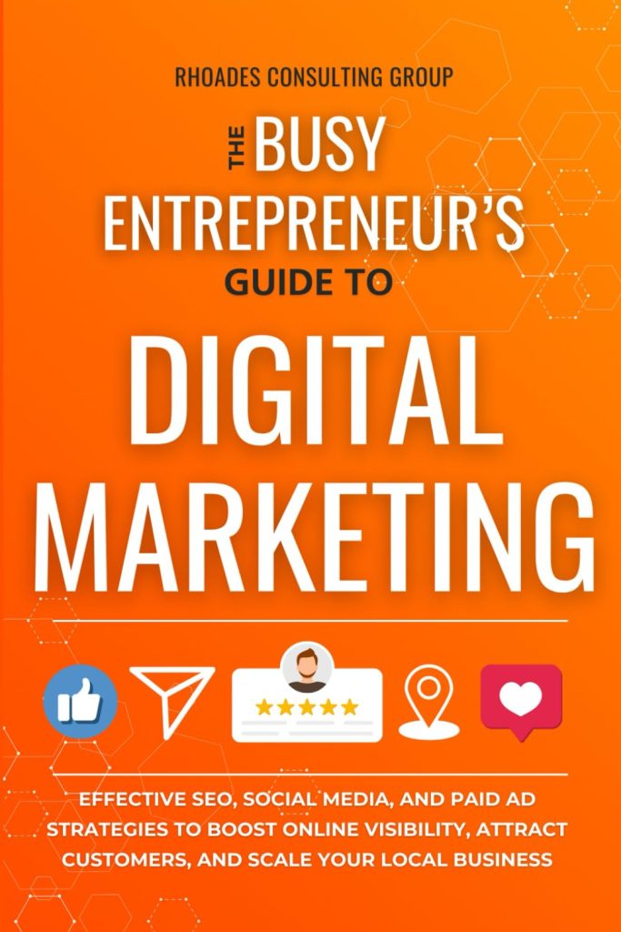 The Busy Entrepreneur’s Guide To Digital Marketing