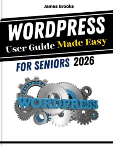 WordPress User Guide Made Easy for Seniors 2026