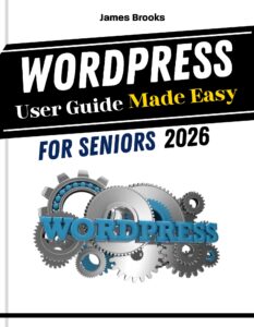 WordPress User Guide Made Easy for Seniors 2026